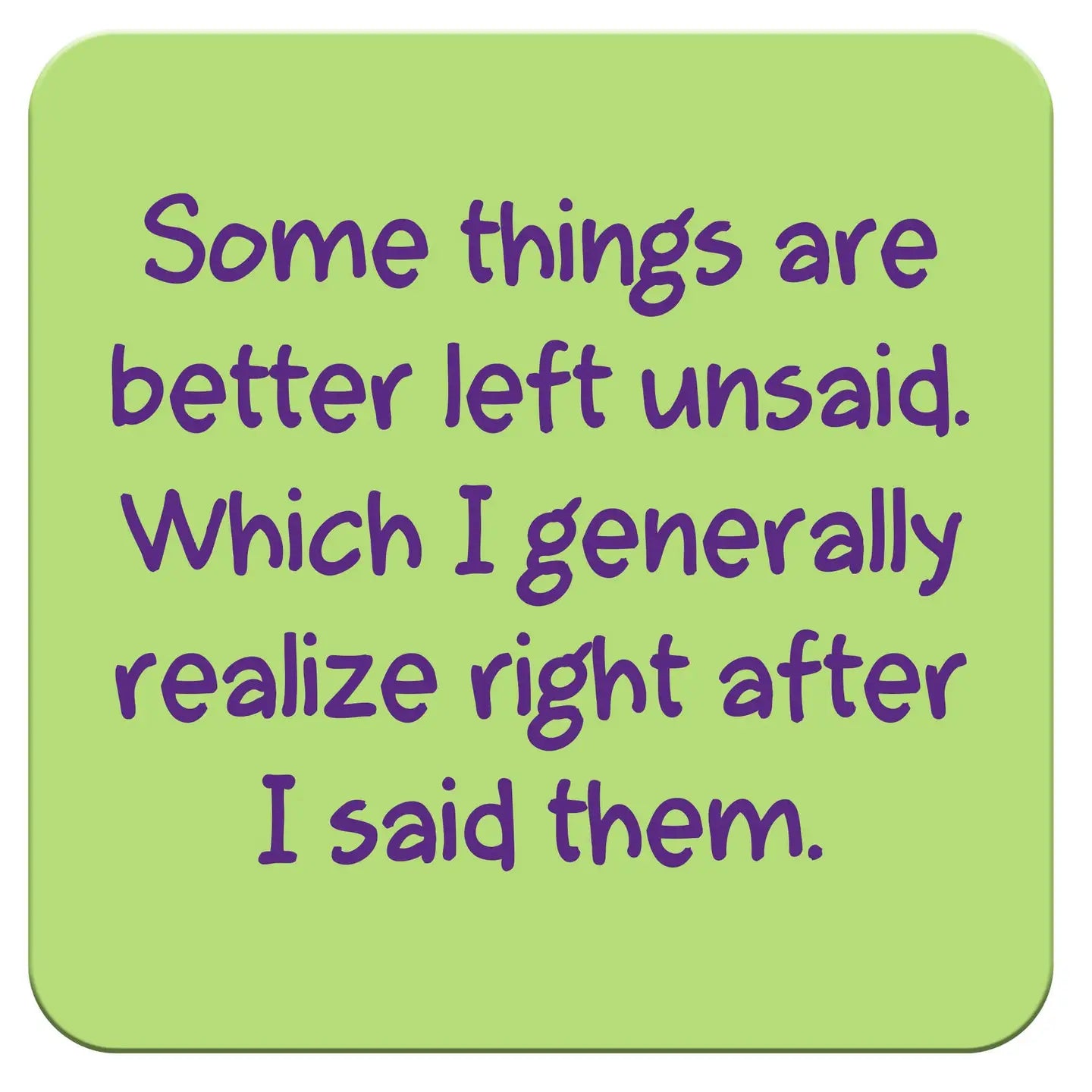 "Better Left Unsaid" Coaster