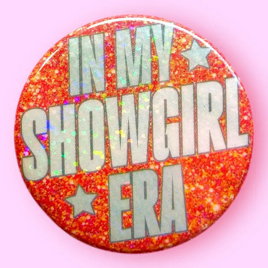 In My Showgirl Era – Glitter Button