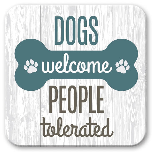 "Dogs Welcome" Coaster