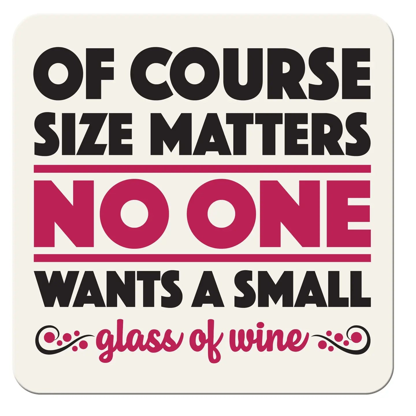"Size Matters" Coaster